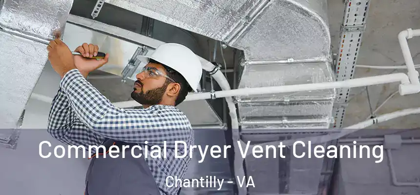 Commercial Dryer Vent Cleaning Chantilly - VA