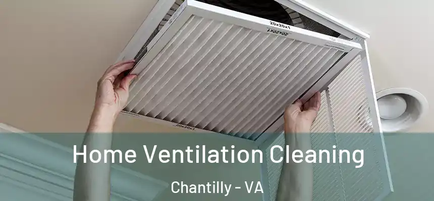 Home Ventilation Cleaning Chantilly - VA