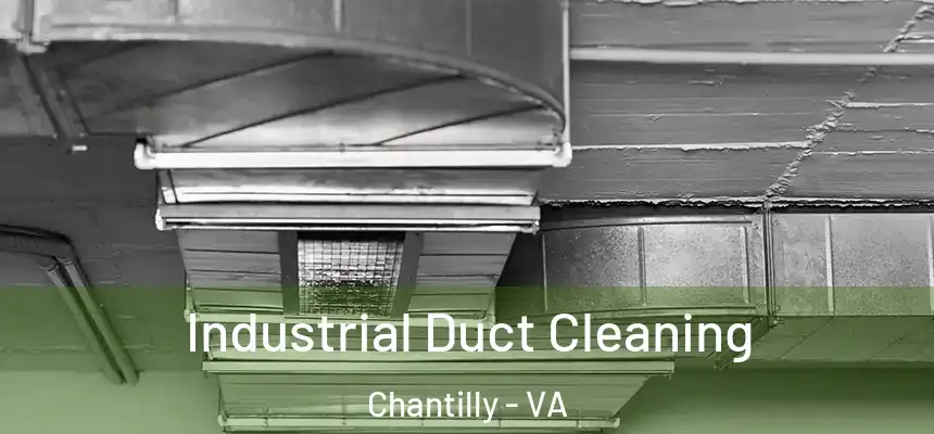 Industrial Duct Cleaning Chantilly - VA