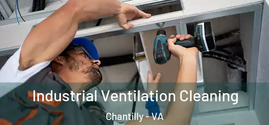  Industrial Ventilation Cleaning Chantilly - VA