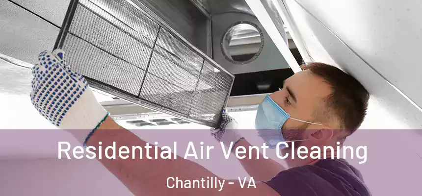  Residential Air Vent Cleaning Chantilly - VA