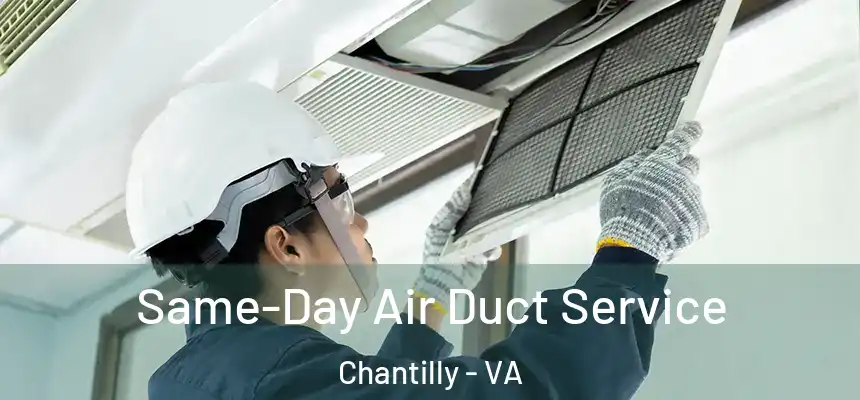 Same-Day Air Duct Service Chantilly - VA