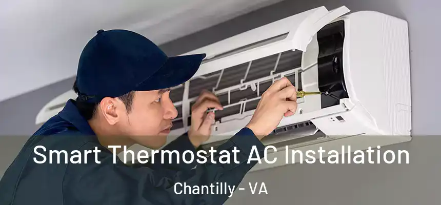  Smart Thermostat AC Installation Chantilly - VA